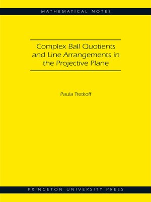 cover image of Complex Ball Quotients and Line Arrangements in the Projective Plane